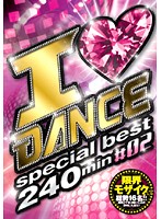 I   DANCE special best 240min #02